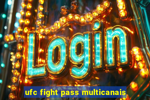 ufc fight pass multicanais